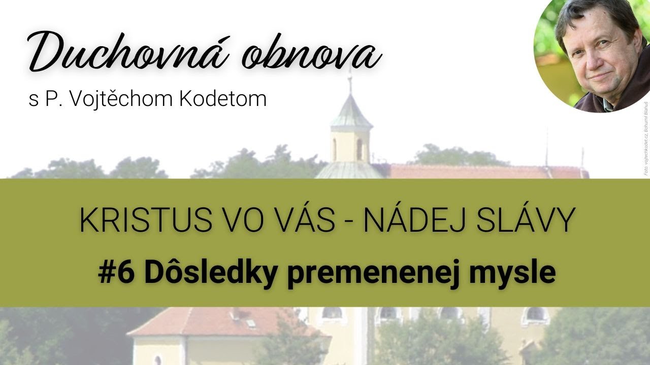 o. Kodet - #6 Dôsledky premenenej mysle /prednáška/