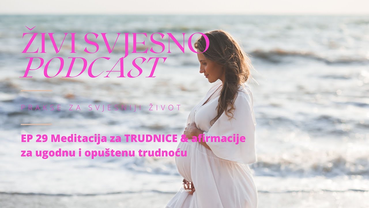 Vođena meditacija za trudnice & afirmacije za ugodnu, zdravu i opuštenu trudnoću