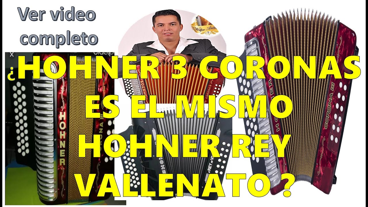 ACORDEON HOHNER 3 CORONAS  Y REY VALLENATO ES EL MISMO? FALLAS QUE VIENEN SUCEDIENDO VIDEO COMPLETO