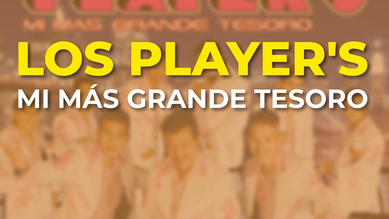 Los Player's - Mi Más Grande Tesoro (Audio Oficial)