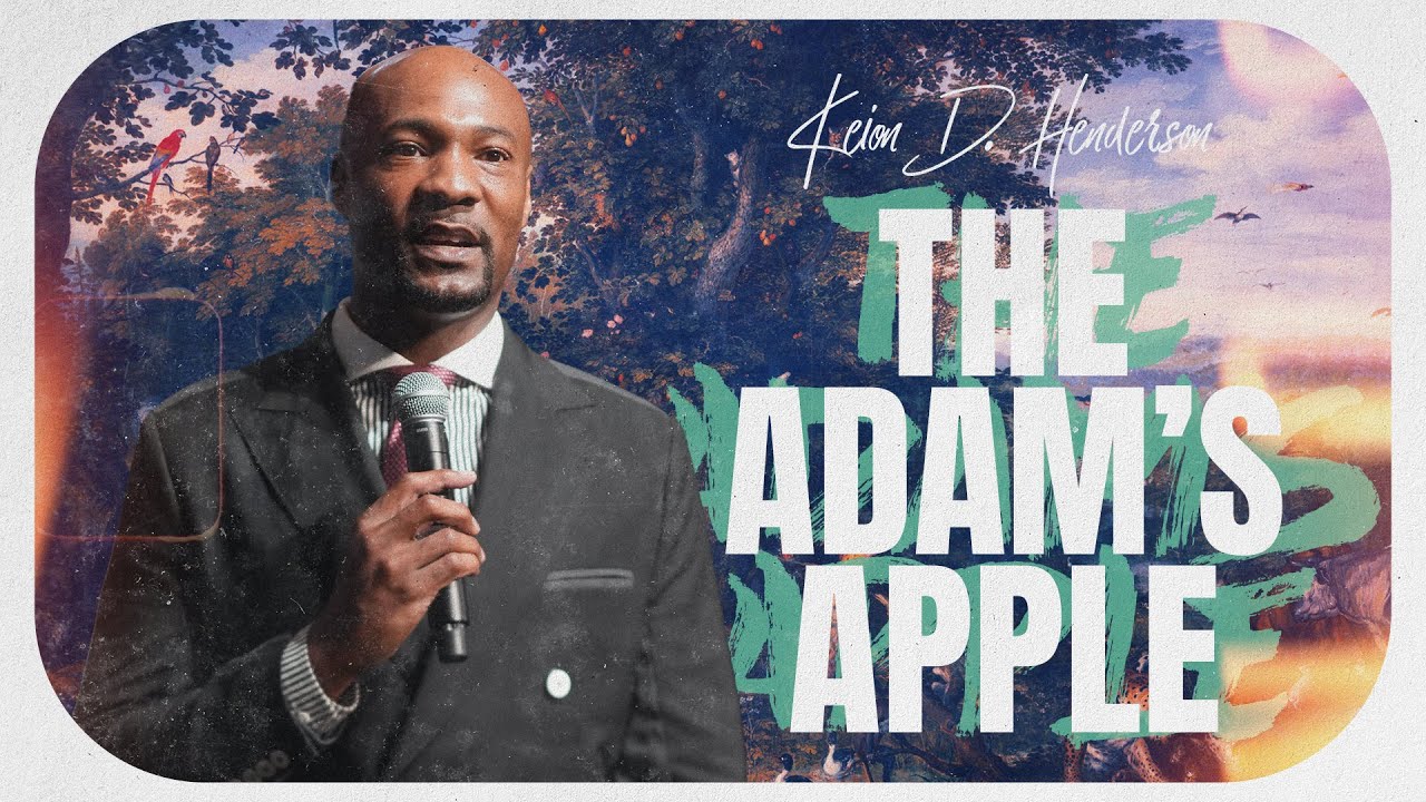 The Adam's Apple | Pastor Keion Henderson