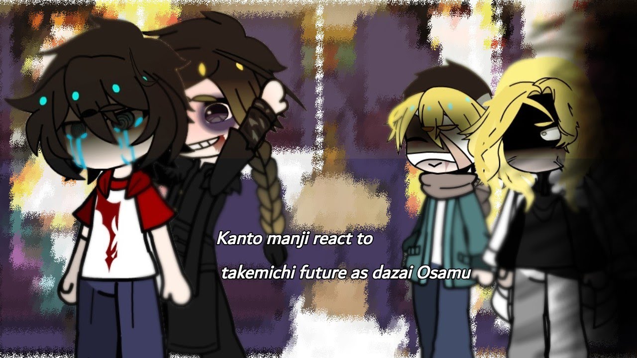 //✨Tokyo revengers✨[Kanto manji💀] react to takemichi future as dazai Osamu🛐🤧//NO PART 2!!