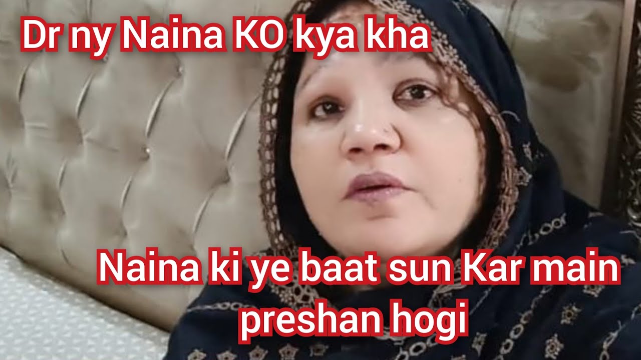 Dr ny Naina KO kya kha Naina ki ye baat sun Kar main preshan hogi 