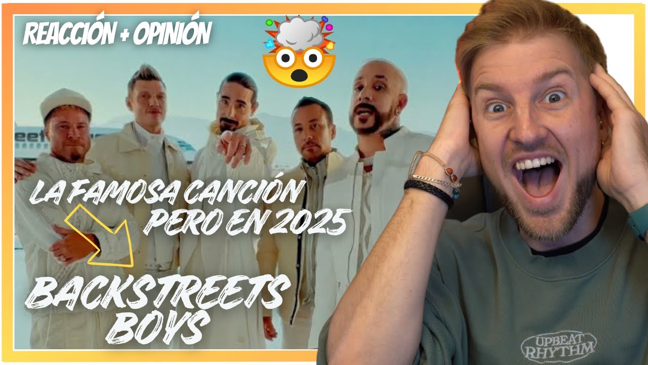 *REACCIÓN* Backstreet Boys - I Want It That Way (2025 Version)