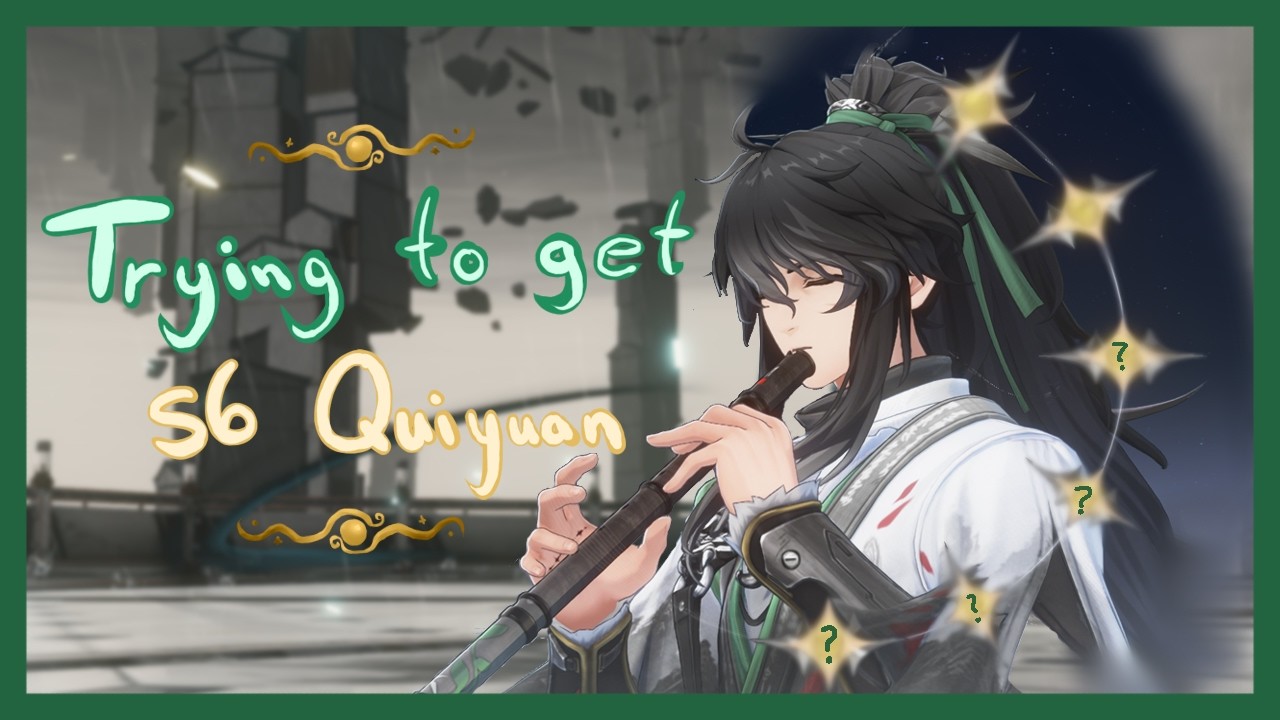Trying to get s6 Qiuyuan - Wuthering Waves
