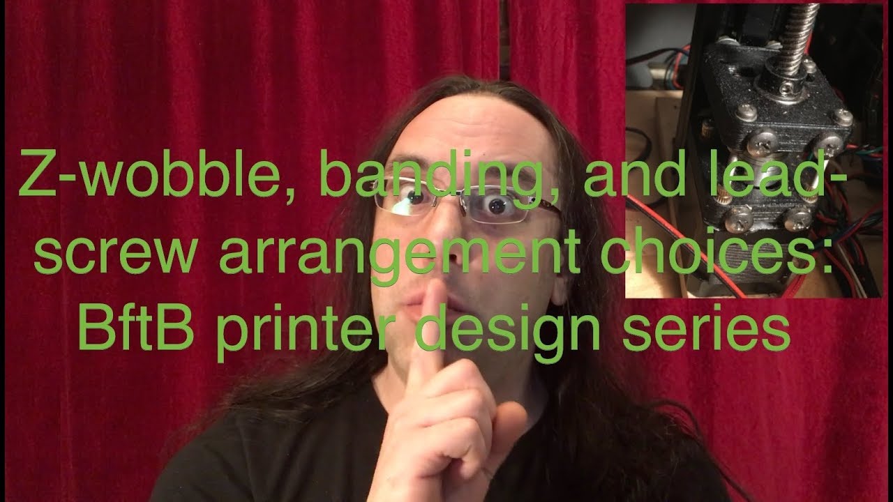 BFTB design: Z axis wobble, lead screws and bearing blocks