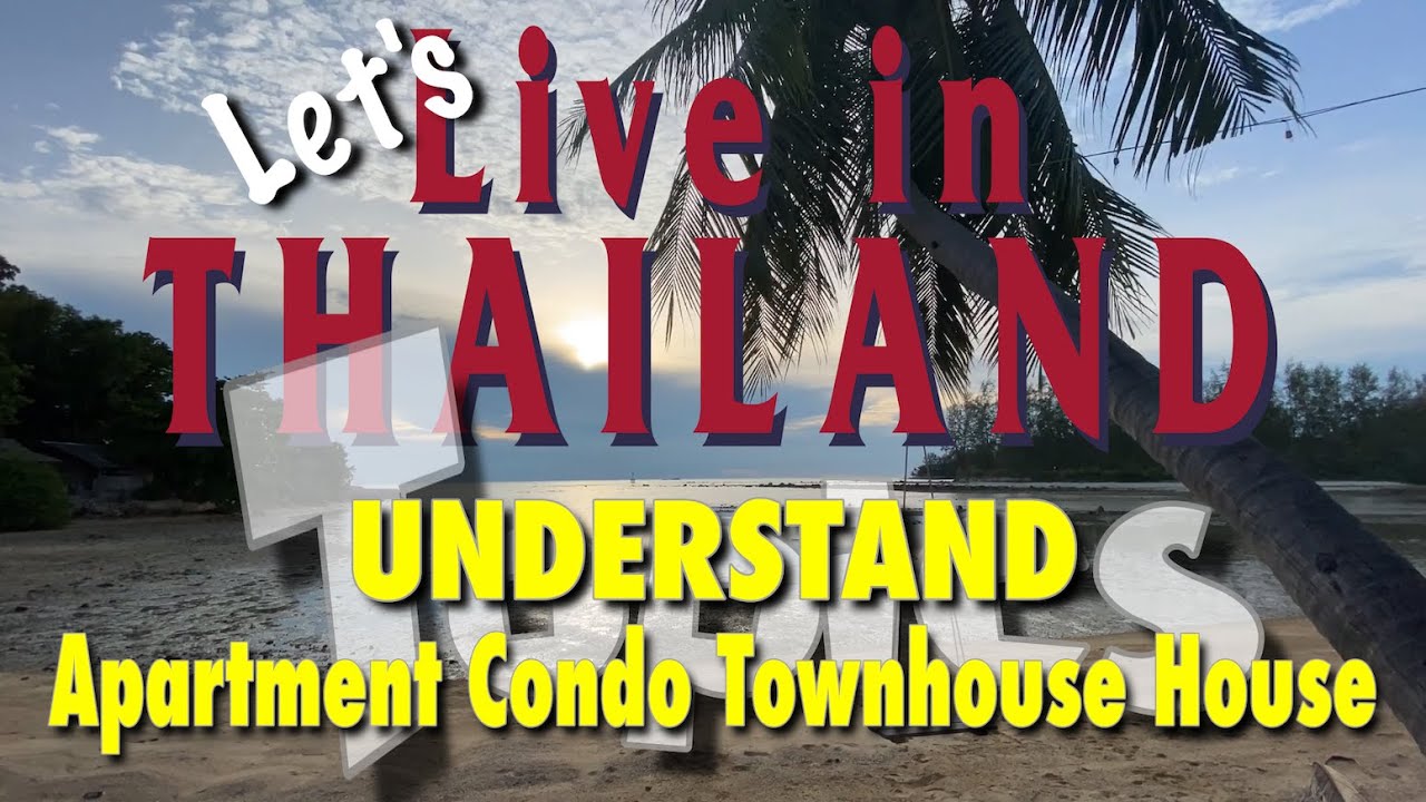 UNDERSTAND THAILAND Apartment Condo Townhouse House