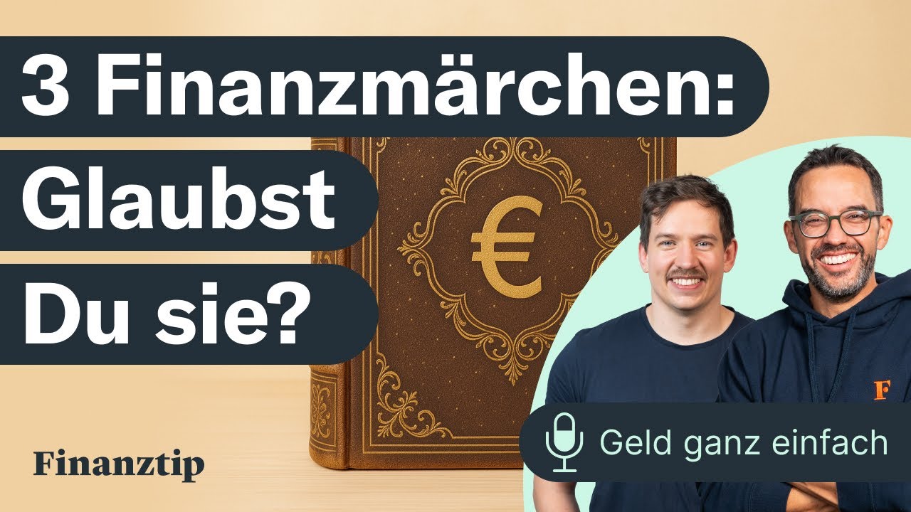 3 Finanz-Märchen - Wie viele davon glaubst Du?