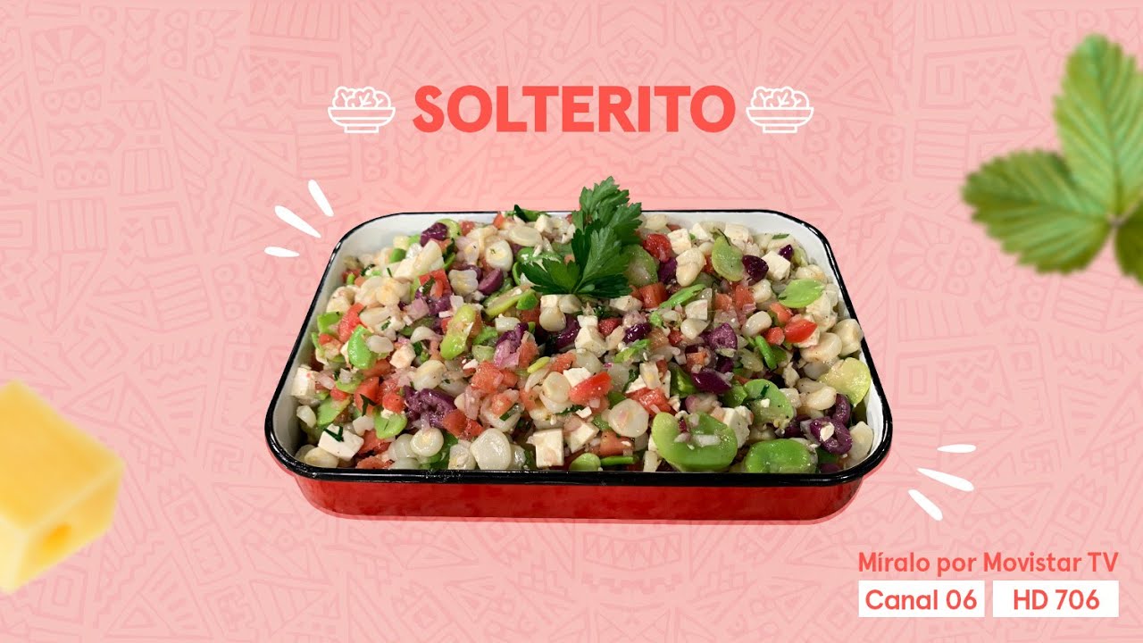 Receta: Solterito arequipeño | Ximena en Casa