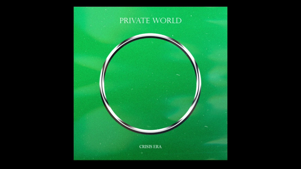 Private World - CRISIS ERA (Official Audio)