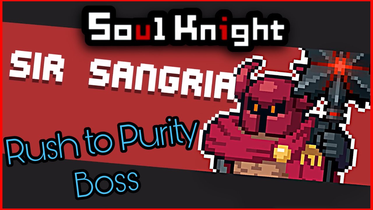 Soul Knight Rush to Purity Boss: Sir Sangria!