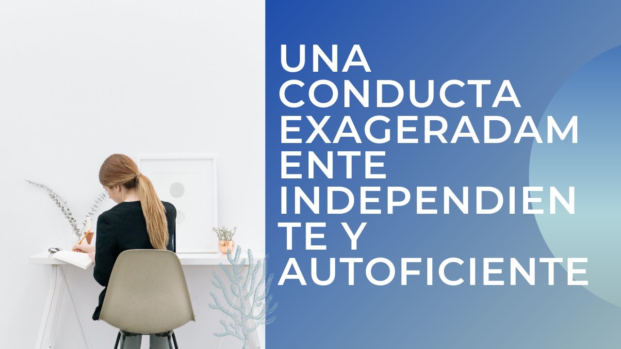 &iquest;Puede la hiperindependencia ser una respuesta al trauma?