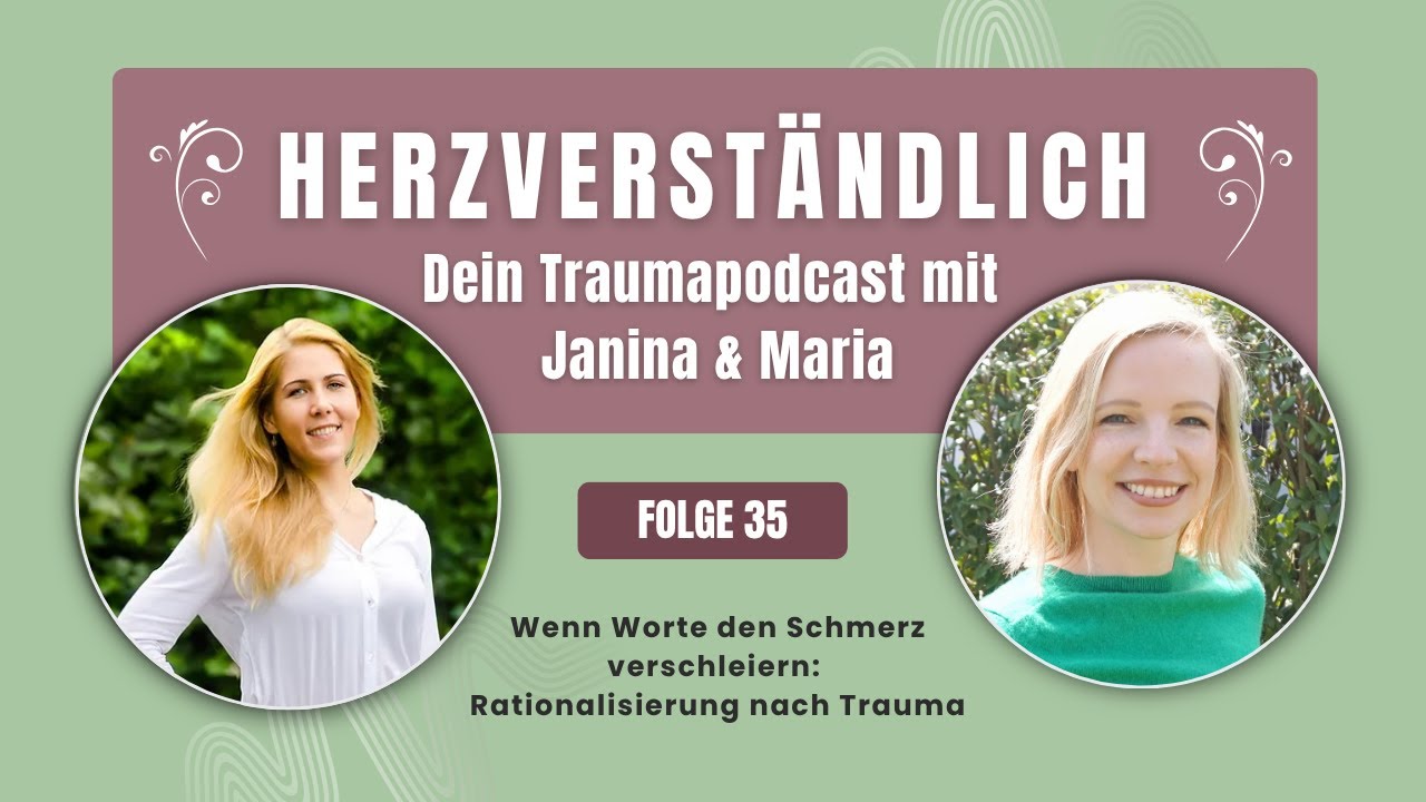 Folge #35: Wenn Worte den Schmerz verschleiern: Rationalisierung nach Trauma