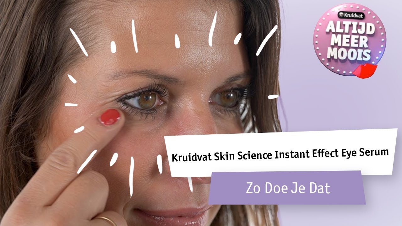 Een frisse en wakkere blik met oogserum | Zo doe je dat | Kruidvat