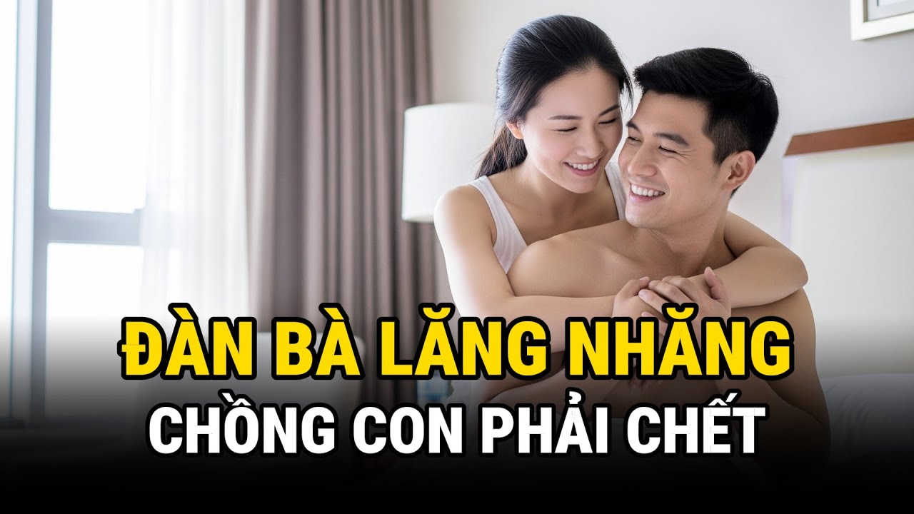 Đàn Bà Lăng Nhăng Chồng Con Phải Chết - Kỳ Án Trung Quốc - Án Thế Giới