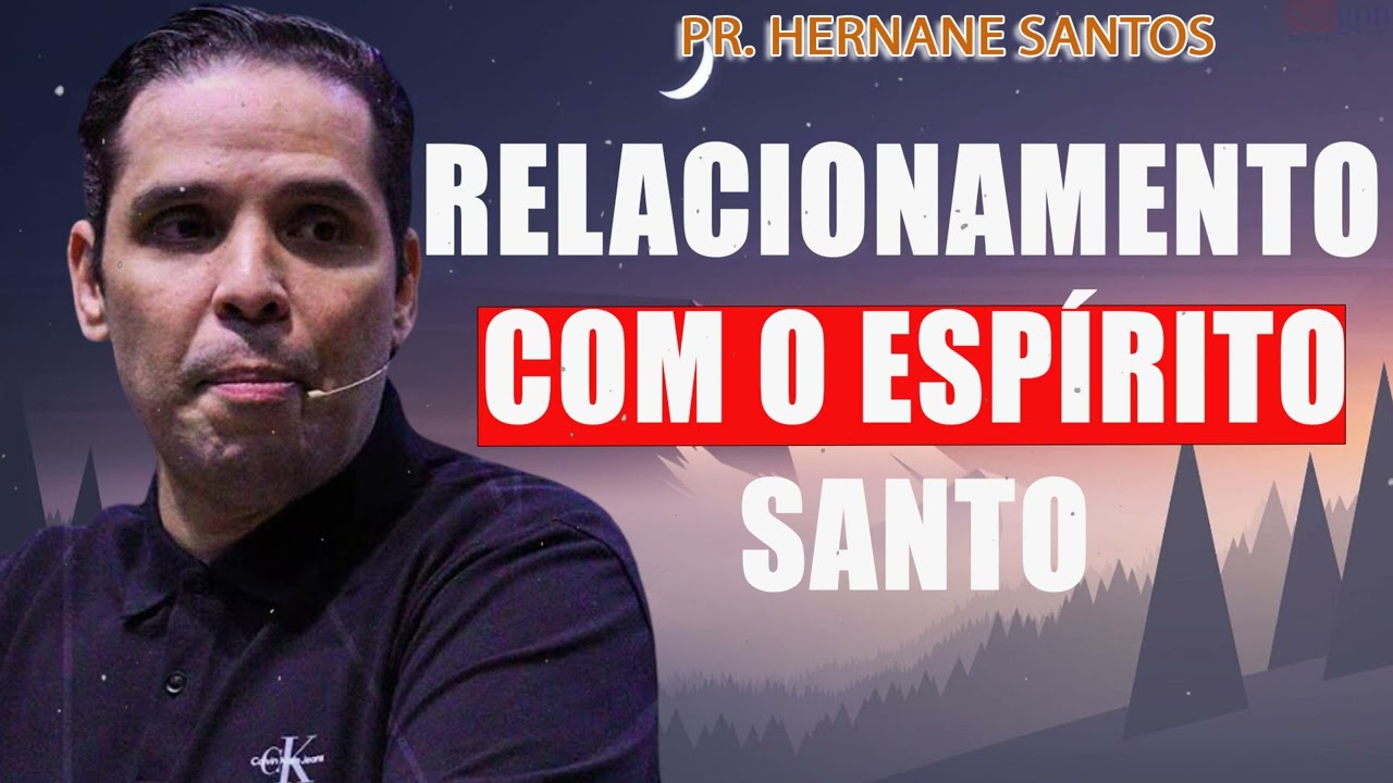 Relacionamento com o Espírito Santo - Pr. Hernane Santos