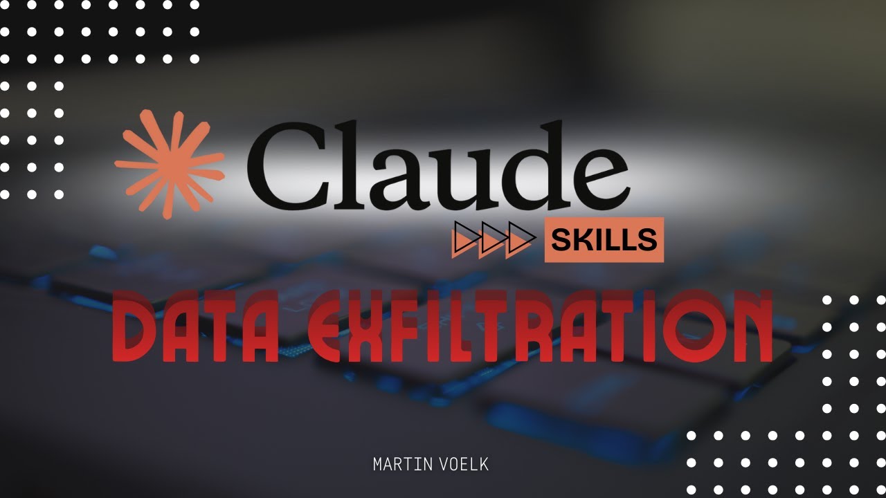 Claude Skills: DATA EXFILTRATION (and it's dangerous) | BT6
