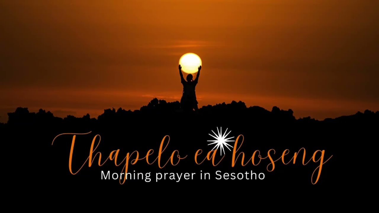 Thapelo ea hoseng || Morning Prayer in Sesotho