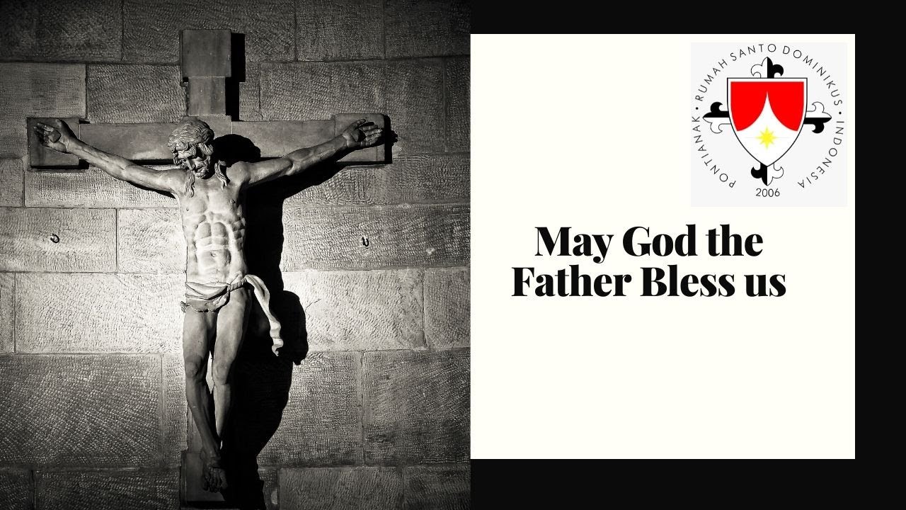 May God the Father bless us