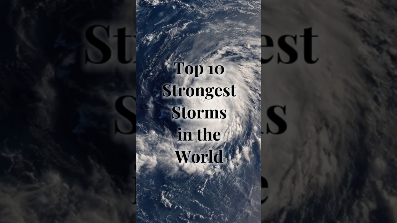 Top 10 Strongest Storms in the World 🌪️ | Strongest Typhoons, Cyclones & Hurricanes #shorts