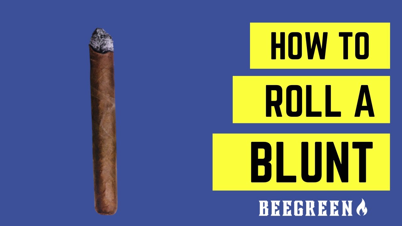THE BEST BLUNT ROLLING VIDEO! HOW TO ROLL A BLUNT! - THE BEST BLUNT ROLLING VIDEO!