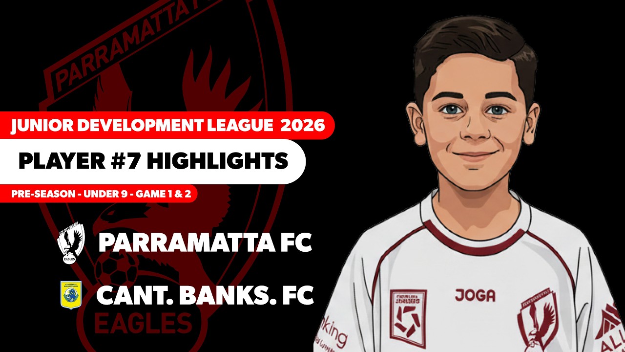 2026-02-07 Parra FC V Cant. Banks. FC - JDL - U9 - Pre-season - Game 1 & 2 - Player #7 Highlights