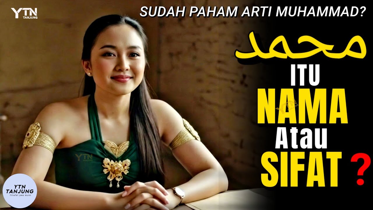 Muhammad Itu Nama atau Sifat? Makna Sebenarnya yang Jarang Dibahas | Arti Muhammad yang Terpuji