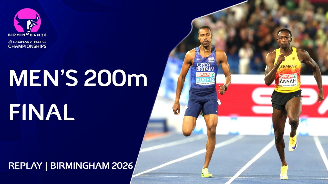 Men's 200m Final Replay | Birmingham 2026 European Athletics Championships