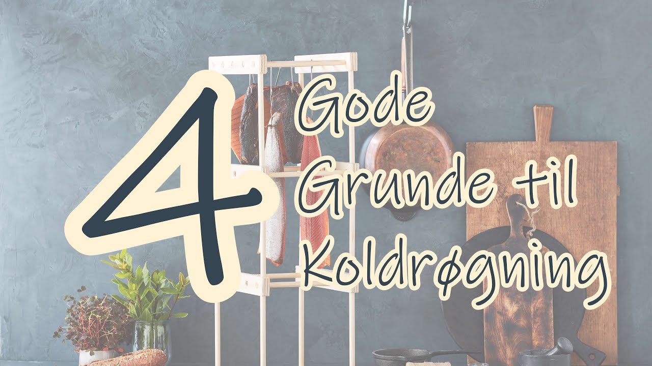 Koldrøgning - 4 gode grunde til at koldrøge