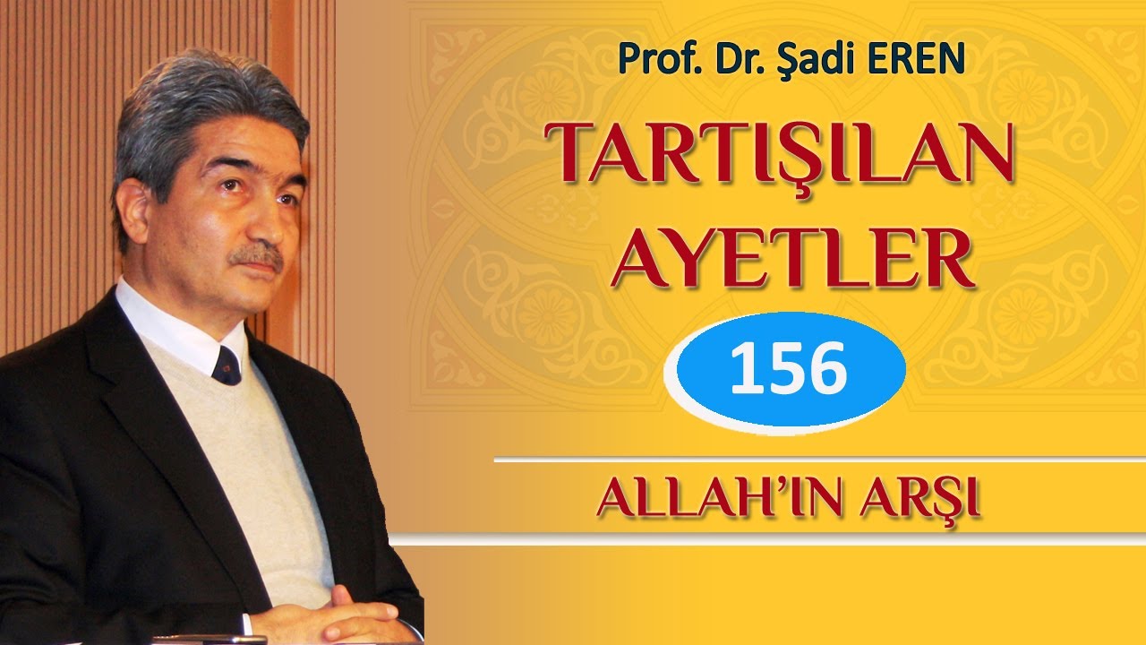 ALLAHIN ARŞI (Tartışılan Ayetler -156) Prof. Dr. Şadi EREN