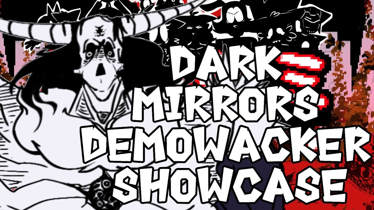 Demowacker Showcase - Dark Mirrors