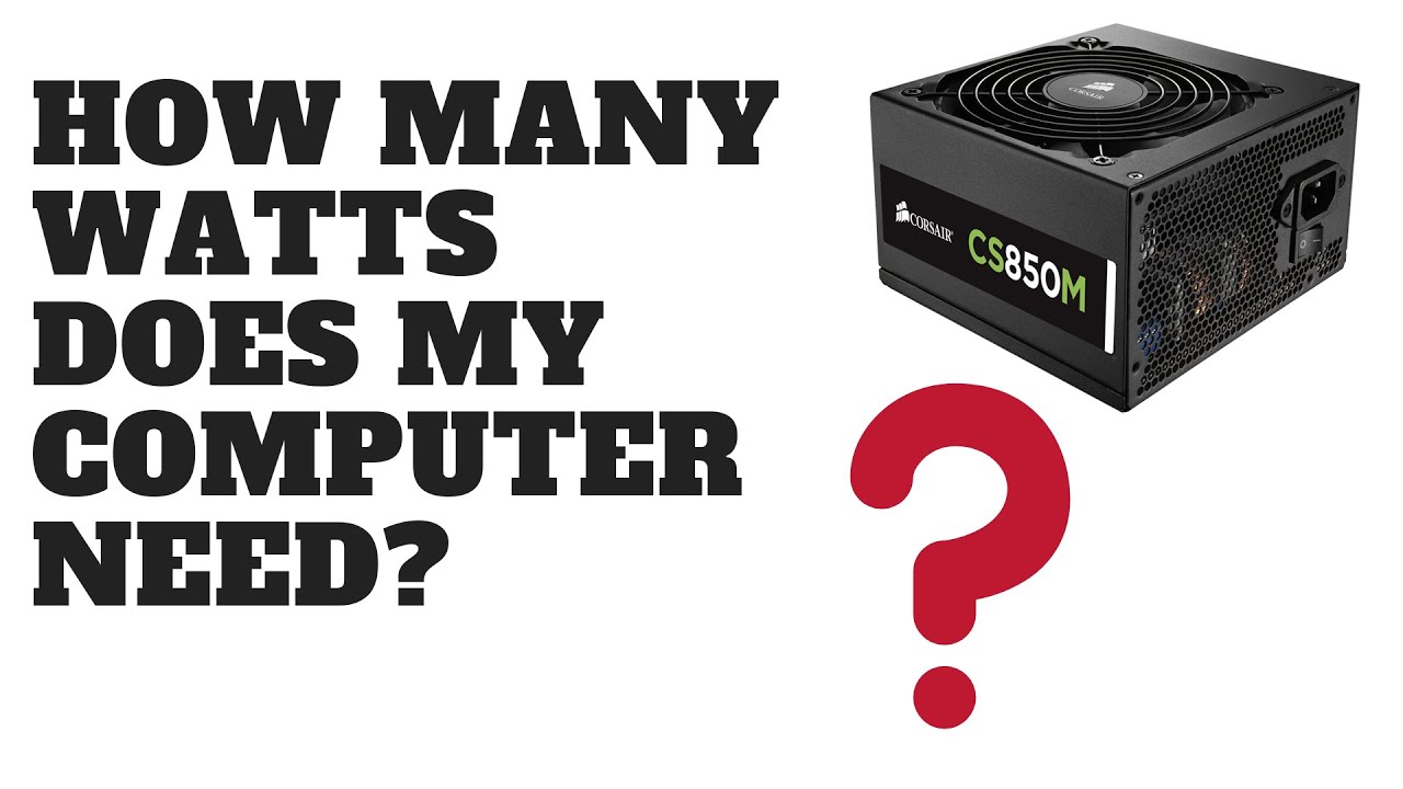 How Many Watts Does My Computer Power Supply Need?