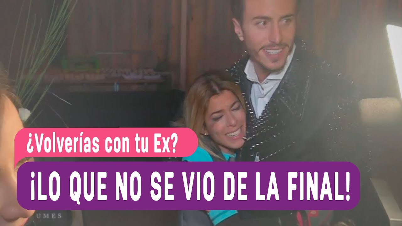 ¿Volverías con tu Ex? - Lo que no viste de la gran final de Volverías con tu Ex