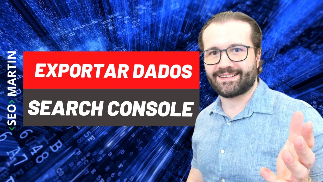 Aprenda Como Exportar os Dados do Google Search Console [do Básico ao Avançado] #SEO