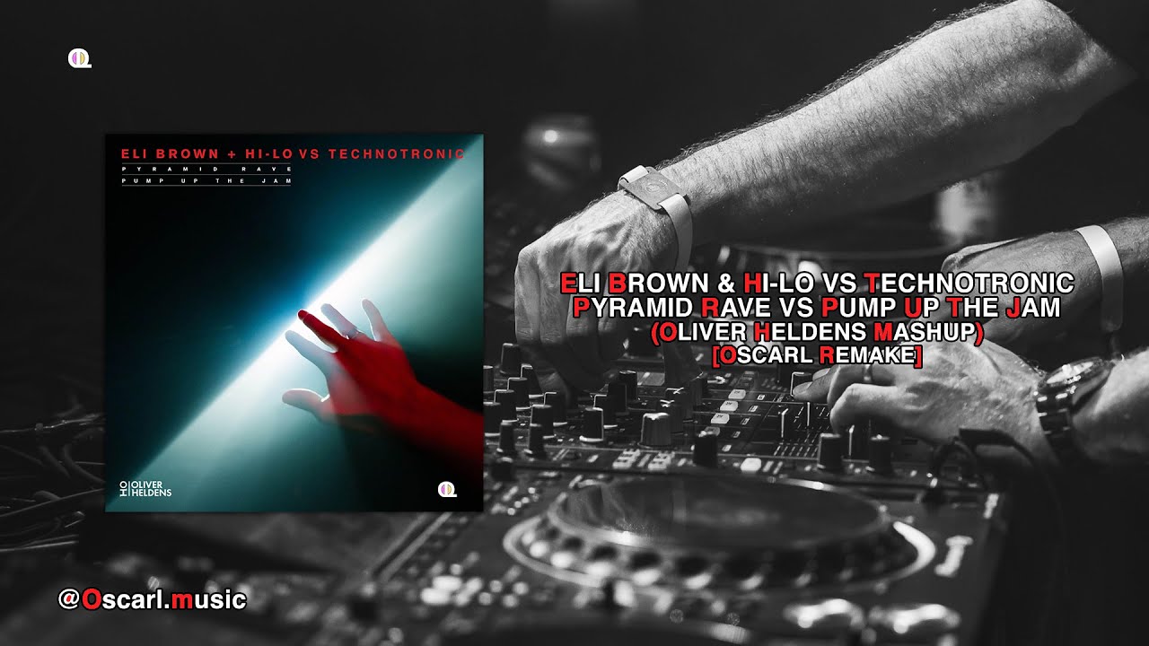 HI-LO & Eli Brown - Pyramid Rave vs Pump Up The Jam (Oliver Heldens Mashup) [OscarX Remake]
