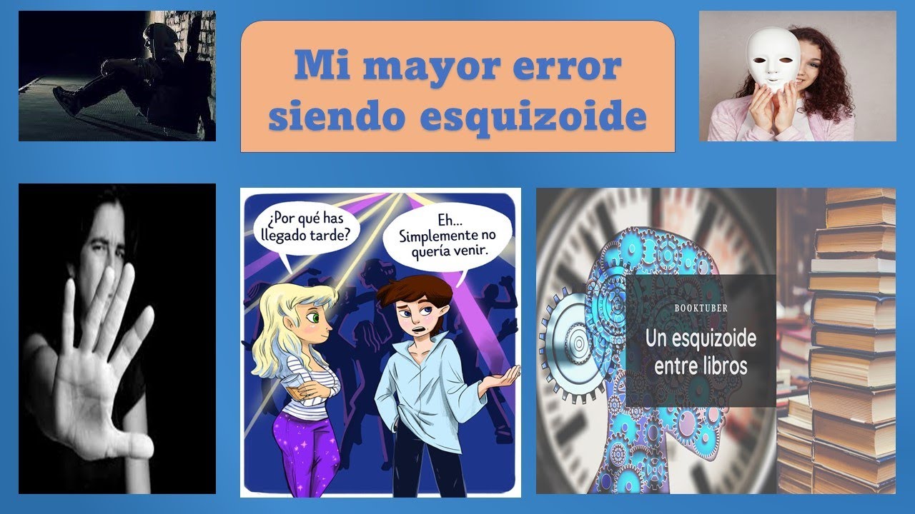 Mi mayor error siendo esquizoide