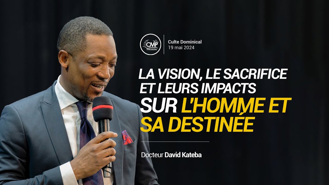 La vision, le sacrifice et leurs impacts sur l'homme... | Dr David Kateba I Dim 19.05.2024