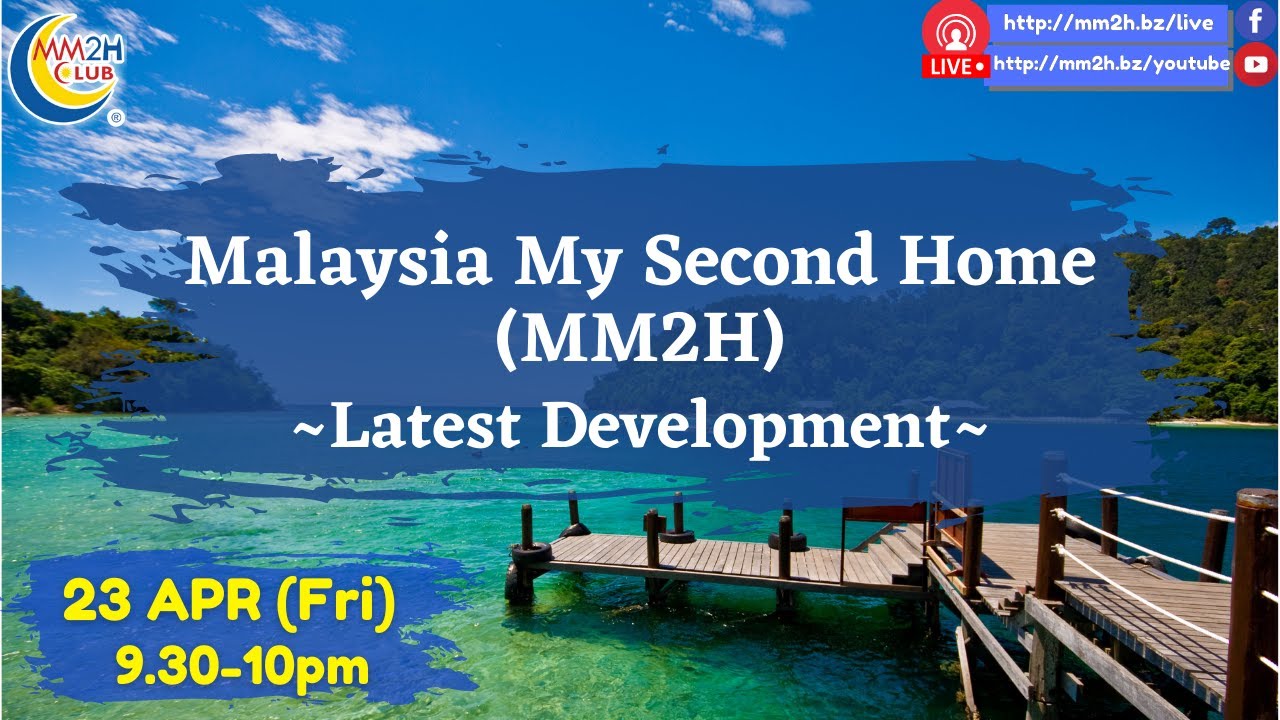 Malaysia My Second Home Programme (MM2H) ~Latest Development~