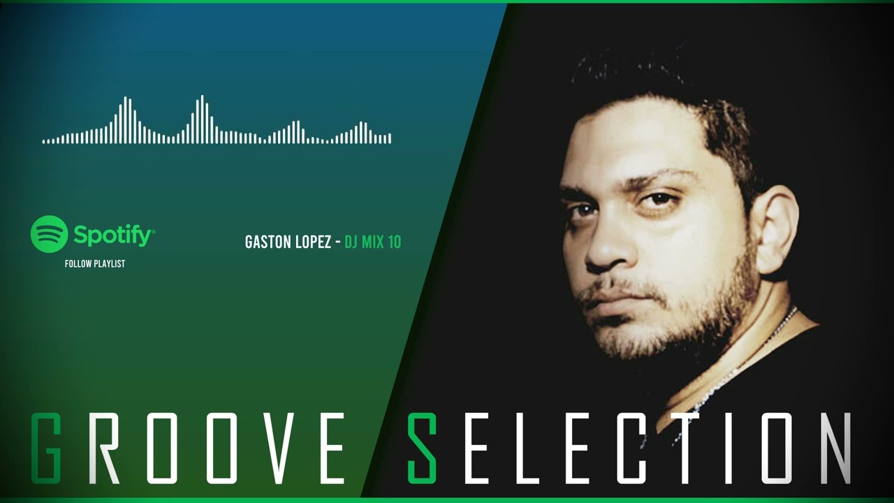 Gaston Lopez - GROOVE SELECTION (Mix - 10)  #deephousemix