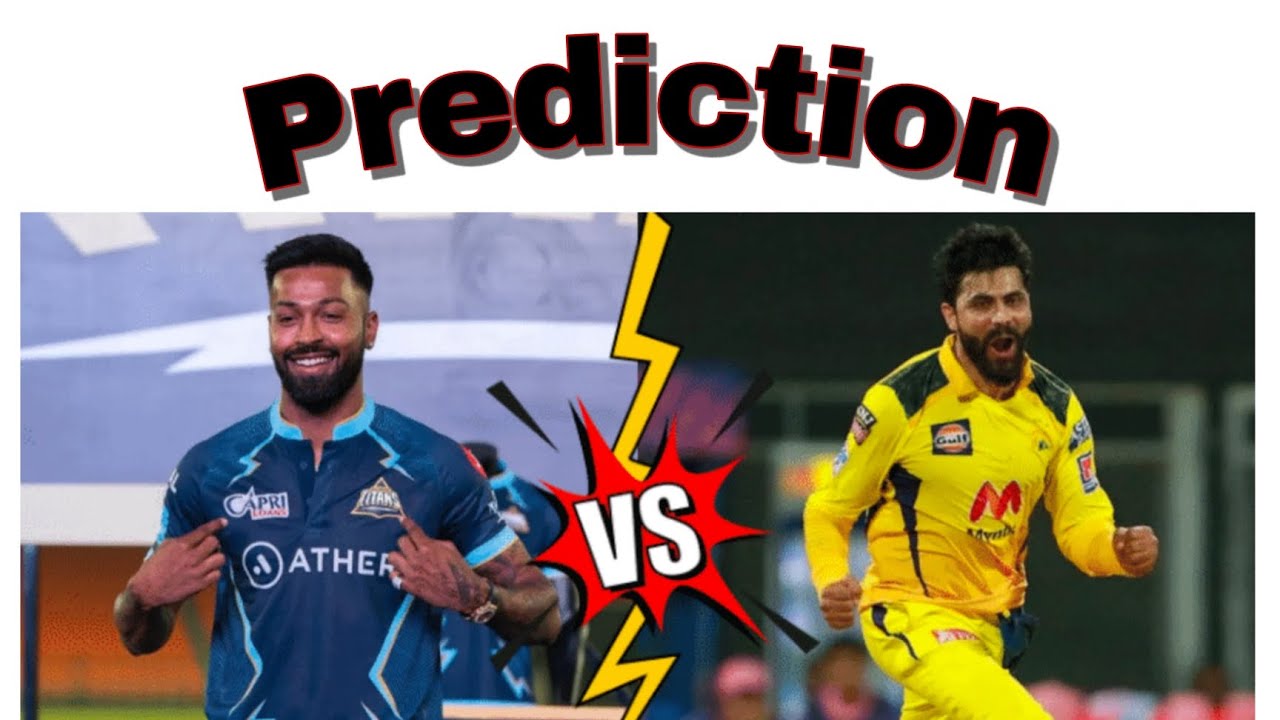 CSK VS GT IPL 2023 PREDICTION and Team Analysis
