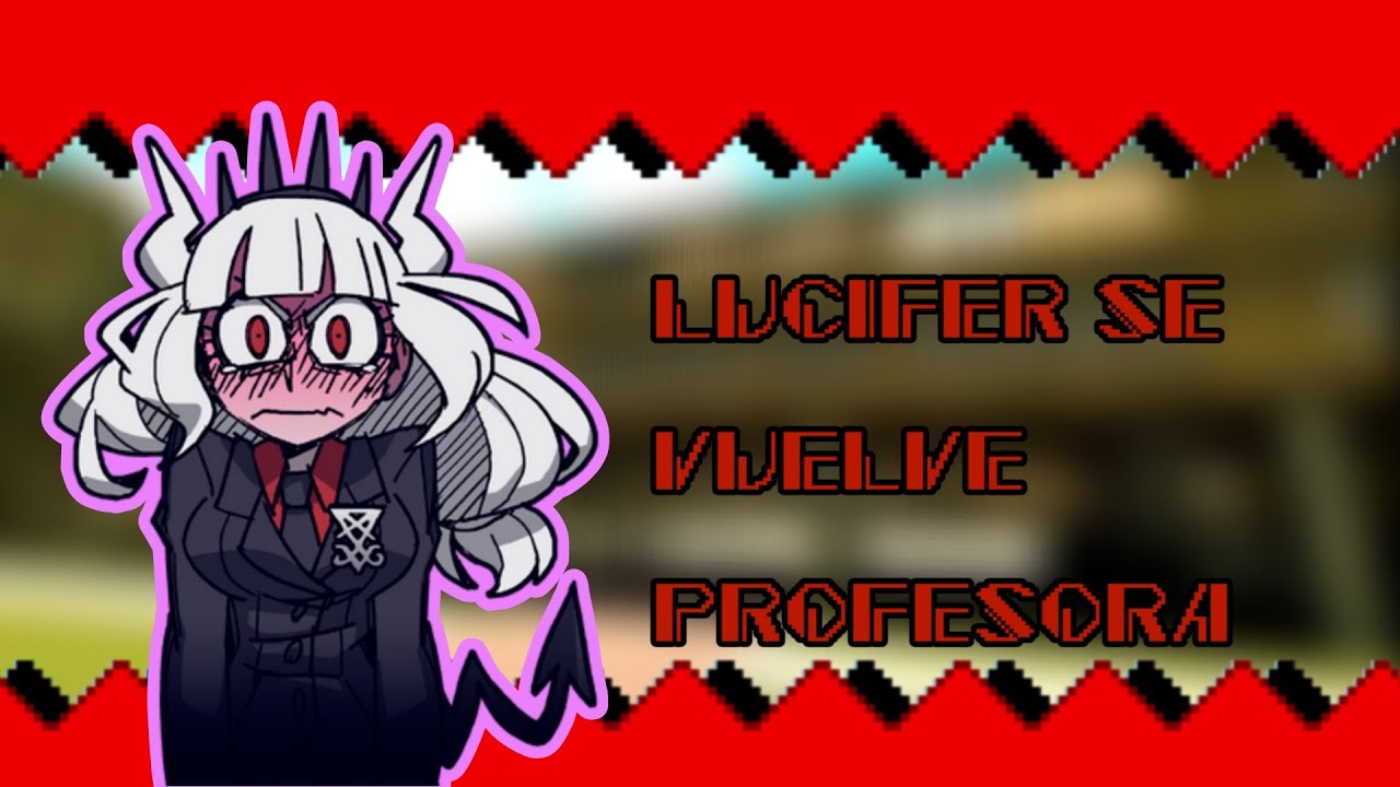 lucifer se vuelve profesora (garrys mod/helltaker loquendo)