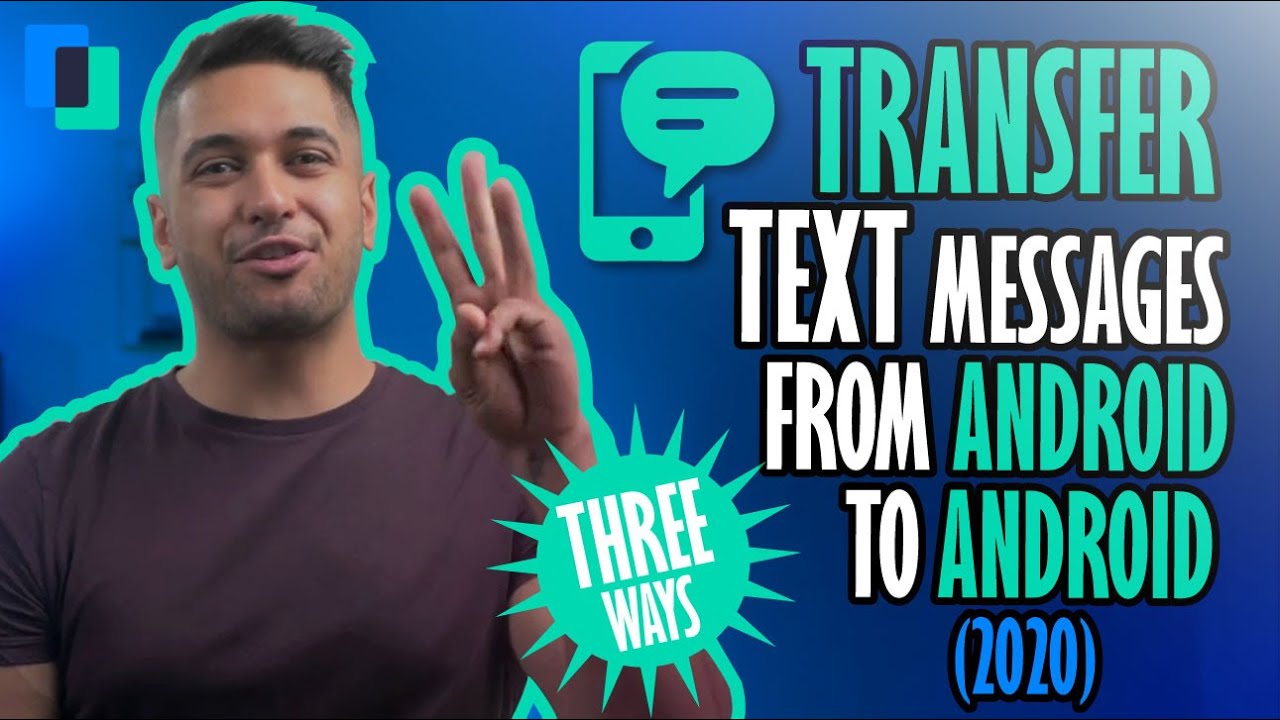 How to transfer text messages from Android to Android (THREE Ways)