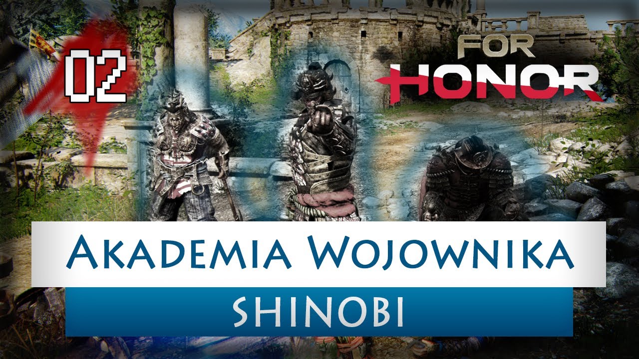 Akademia Wojownika 02 - Shinobi - Poradnik For Honor