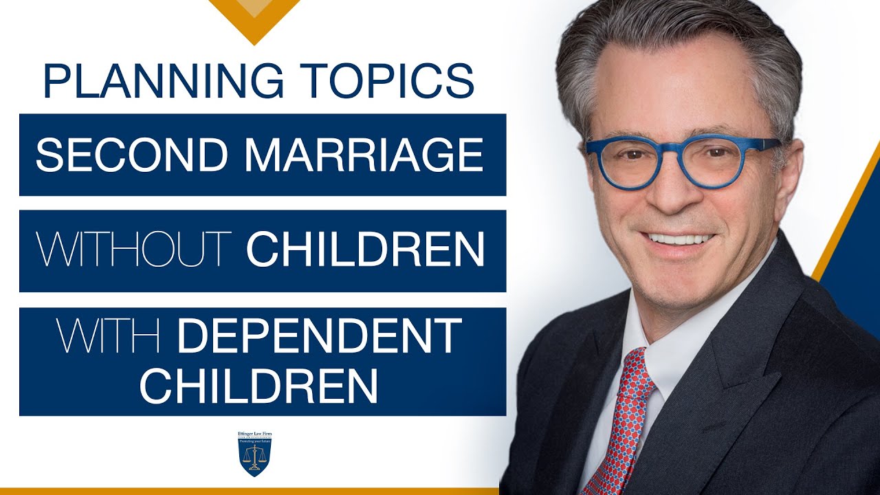 Estate planning: Second Marriage, No Children or Dependent Children