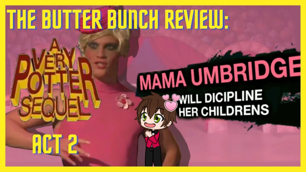 The Butter Bunch Review: A Very Potter Sequel Act 2