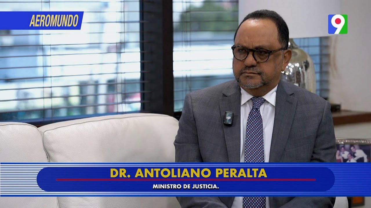 ¡Exclusiva! Antoliano Peralta Explica el Poder del Ministro de Justicia y su Nexo con el Ejecutivo |