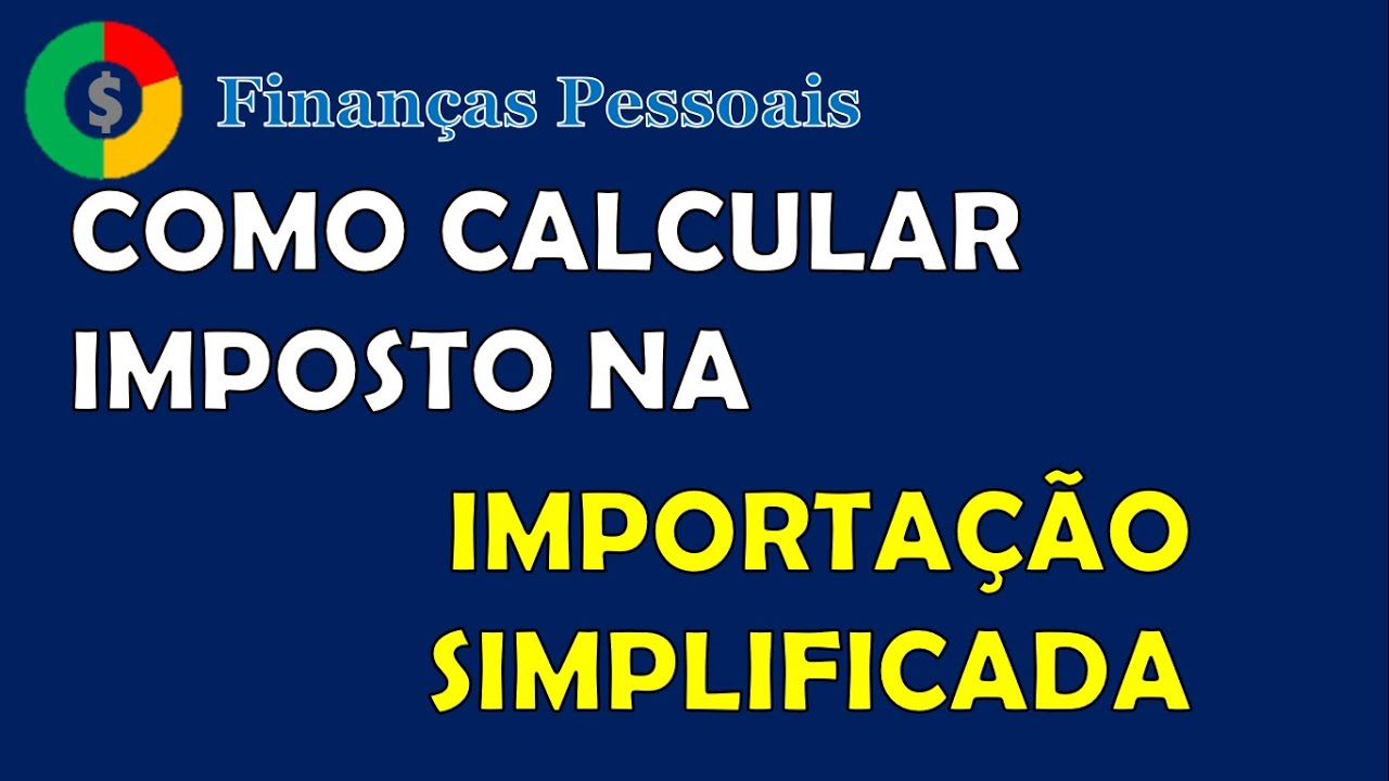 Como calcular os custos na importação simplificada