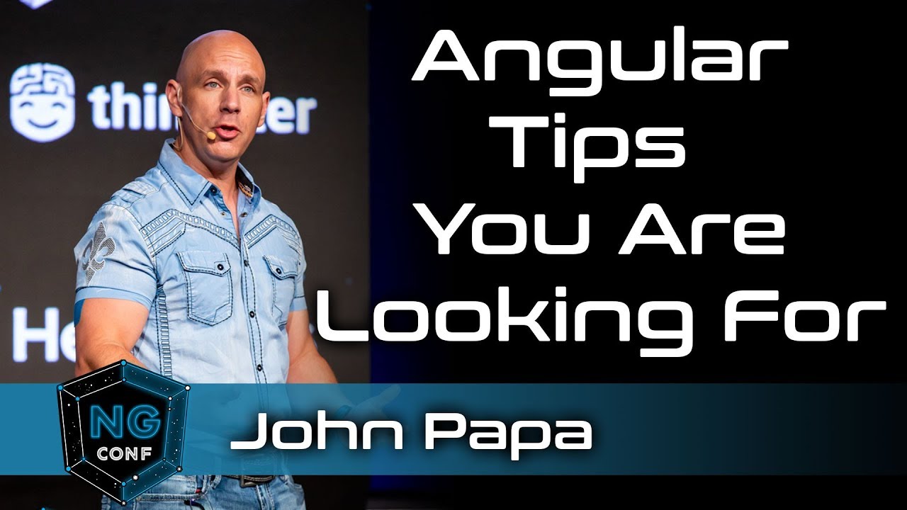 These ARE the Angular tips you are looking for | John Papa