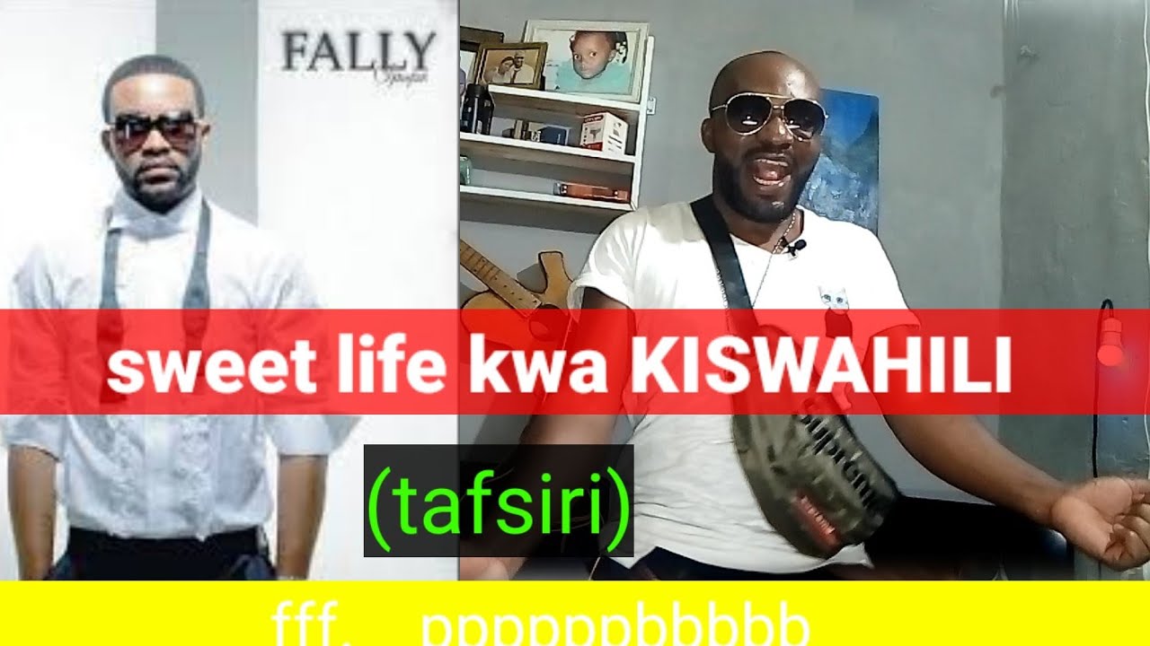 SWEET LIFE FALLY IPUPA tafsiri ya KISWAHILI na PRINCE BOCKSON