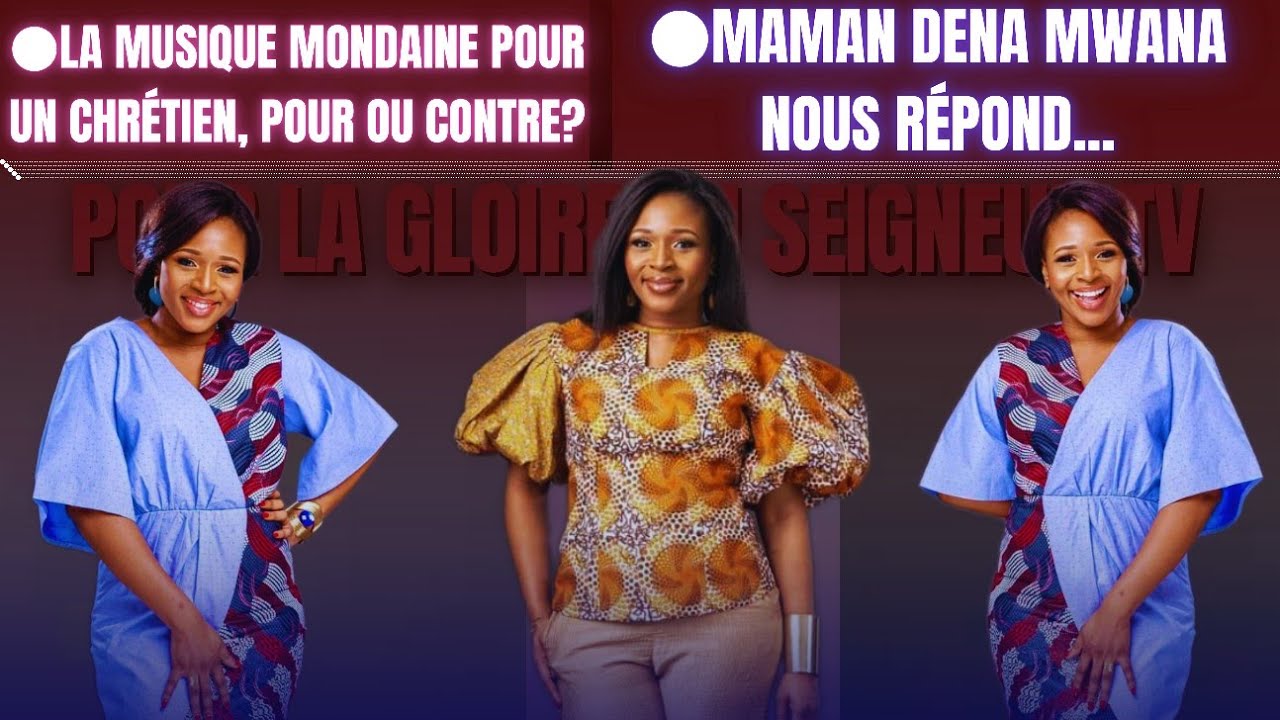 🎤LA MUSIQUE MONDAINE POUR UN CHRÉTIEN, POUR OUCONTRE? - LA SR. DENA MWANA NOUS RÉPOND...|EXHORTATION
